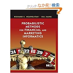 【クリックでお店のこの商品のページへ】Probabilistic Methods for Financial and Marketing Informatics: Richard E. Neapolitan, Xia Jiang: 洋書