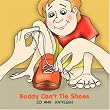 Buddy Can't Tie Shoes