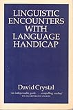 Linguistic encounters with language handicap
