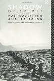 Shadow of Spirit: Postmodernism and Religion