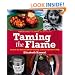 Taming the Flame: Secrets for Hot-and-Quick Grilling and Low-and-Slow BBQ