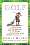 Golf: An Unofficial and Unauthorized History of the World's Most Preposterous Sport