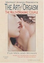 The Art of Orgasm for Men and Women: The Multi-Orgasmic Couple