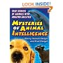 The Mysteries of Animal Intelligence: True Stories of Animals with Amazing Abilities