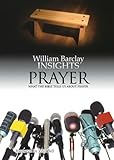 Prayer : what the Bible tells us about prayer
