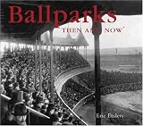 Ballparks Then and Now (Then & Now Thunder Bay)
