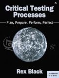 Critical Testing Processes: Plan, Prepare, Perform, Perfect