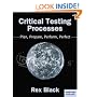 Critical Testing Processes: Plan, Prepare, Perform, Perfect