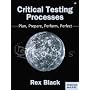 Critical Testing Processes: Plan, Prepare, Perform, Perfect