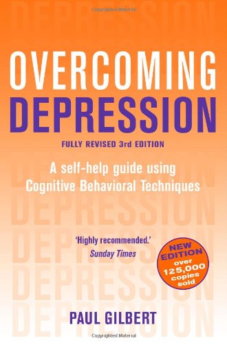 Overcoming Depression: A guide to recovery with a complete self-help programme
