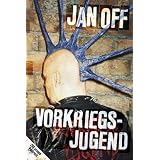 Vorkriegsjugend. 200 Gramm Punkrockvon "Jan Off"