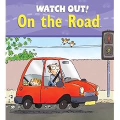Watch Out! on the Road (Watch Out! Books)