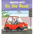 Watch Out! on the Road (Watch Out! Books)