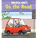 Watch Out! on the Road (Watch Out! Books)