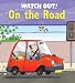 Books : Watch Out! On the Road (Watch Out! Books)
