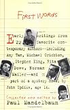First Words: Earliest Writing from Favorite Contemporary Authors