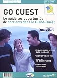GO ouest : Le guide des opportunit�s de carri�res dans le Grand-Ouest