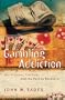 Gambling Addiction: The Problem, the Pain, and the Path to Recovery