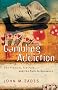Gambling Addiction: The Problem, the Pain and the Path to Recovery Gambling Addiction: The Problem, the Pain and the Path to Recovery