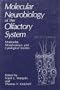Molecular Neurobiology of the Olfactory System: Molecular, Membranous, and Cytological Studies