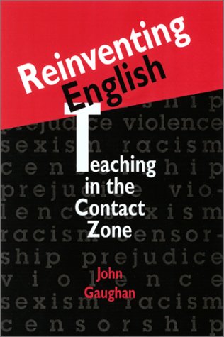 Reinventing English: Teaching in the Contact Zone Reinventing English: Teaching in the Contact Zone