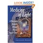 Medicine of Light: A Shaman's Journey Through Mystic Space-Time