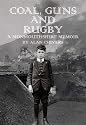 Coal, Guns and Rugby: A Monmouthshire Memoir (Series X)