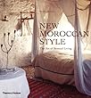 New Moroccan Style: The Art of Sensual Living