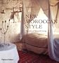 New Moroccan Style: The Art of Sensual Living