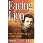 Facing the Lion (Abridged Edition): Memoirs of a Young Girl in Nazi Europe