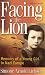 Facing the Lion (Abridged Edition): Memoirs of a Young Girl in Nazi Europe