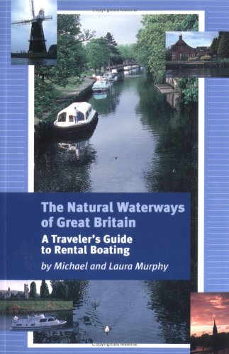 Cover image : The Natural Waterways of Great Britain: A Traveller's Guide to Rental Boating (Travel)