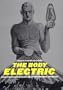 The Body Electric: How Strange Machines Built the Modern American (American History and Culture)