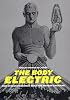 The Body Electric: How Strange Machines Built the Modern American (American History and Culture)