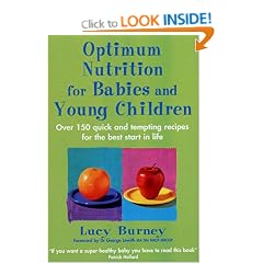 Optimum Nutrition For Babies & Young Children: Over 150 quick and tempting recipes for the best start in life