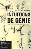 Intuitions de g�nie : Images et cr�ativit� dans les sciences et les arts