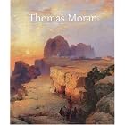 Thomas Moran by Nancy k Anderson, Thomas P. Bruhn, Joni L. Kinsey, and Anne Morand