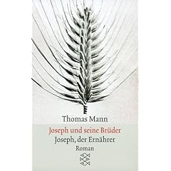 Joseph und seine Br�der IV. Joseph, der Ern�hrer. Roman.