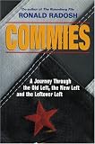 Commies: A Journey Through the Old Left, the New Left and the Leftover Left