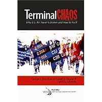 TERMINAL CHAOS: Why U.S. Air Travel Is Broken and How to Fix It (Library of Flight Series)
