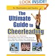 The Ultimate Guide to Cheerleading: For Cheerleaders and Coaches by Leslie Wilson