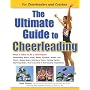 The Ultimate Guide to Cheerleading: For Cheerleaders and Coaches
