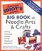 Books : Complete Idiots Guide Big Book of Needle Arts and Crafts (The Complete Idiot's Guide)
