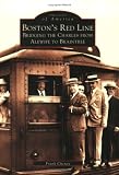 Boston's  Red  Line:  Bridging  the  Charles f rom  Alewife  to  Braintree  (MA)   (Images  of  America)