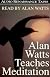 Alan Watts Teaches Meditation