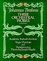 Three Orchestral Works in Full Score: Academic Festival Overture, Tragic Overture and Variations on a Theme by Joseph Haydn