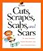 Books : Cuts, Scrapes, Scabs, and Scars (My Health)