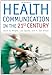 Health Communication in the 21st Century