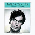 Classic Songs by James Taylor