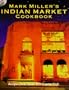 Mark Miller's Indian Market: Recipes from Santa Fe's Famous Coyote Cafe